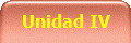 Unidad IV