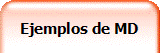 Ejemplos de MD