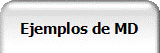 Ejemplos de MD