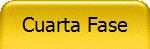 Cuarta Fase
