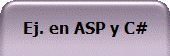 Ej. en ASP y C#