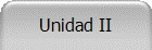 Unidad II