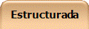 Estructurada