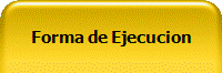 Forma de Ejecucion