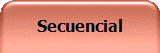 Secuencial