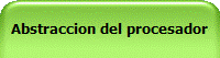Abstraccion del procesador