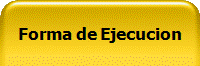 Forma de Ejecucion